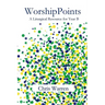 WorshipPoints: A Liturgical Resource for Year B