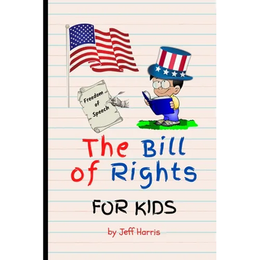 The Bill of Rights for Kids: Elementary School Constitution Learning Series