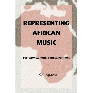 Representing African Music: Postcolonial Notes, Queries, Positions