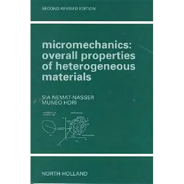 Micromechanics: Overall Properties of Heterogeneous Materials