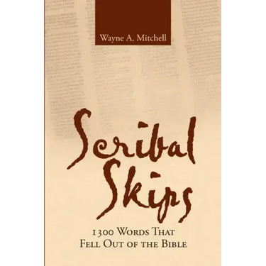 Scribal Skips: 1300 Words That Fell Out of the Bible