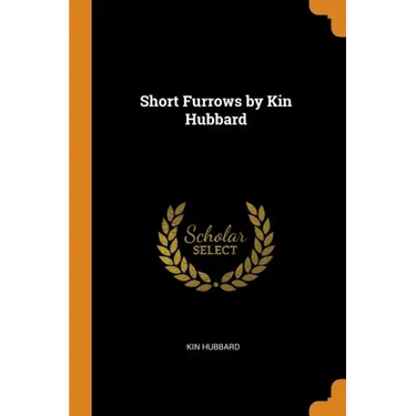 Short Furrows by Kin Hubbard