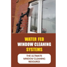 Water Fed Window Cleaning Systems: The Ultimate Window Cleaning Resource
