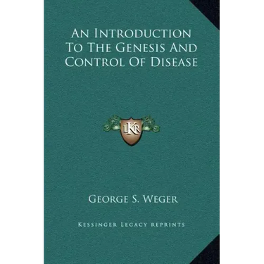 An Introduction to the Genesis and Control of Disease