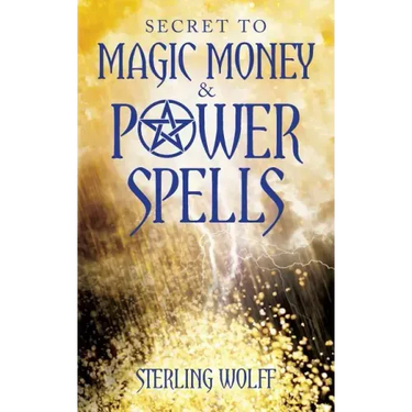Secret to Magic Money & Power Spells
