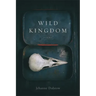 Wild Kingdom: Poems