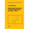 Mathematical Introduction to Linear Programming and Game Theory