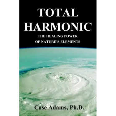Total Harmonic: The Healing Power of Nature's Elements
