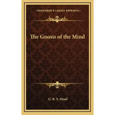 The Gnosis of the Mind