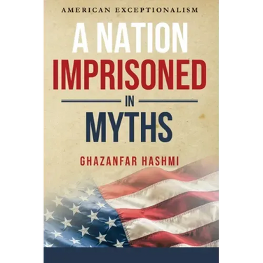 A Nation Imprisoned in Myths: American Exceptionalism