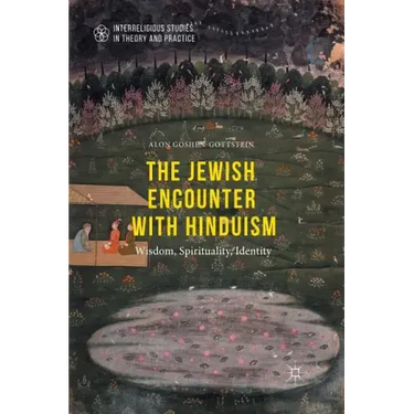 The Jewish Encounter with Hinduism: History, Spirituality, Identity
