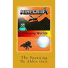 Minecraft Changing Worlds The Spawning: Minecraft Changing Worlds The Spawning