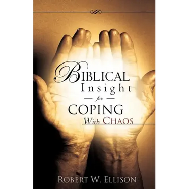 Biblical Insight for COPING WITH CHAOS