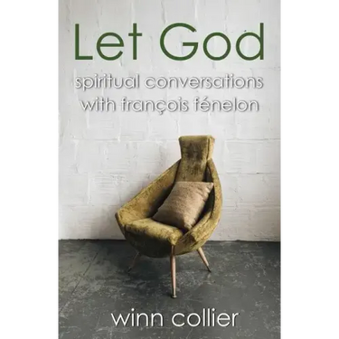 Let God: Spiritual Conversations with Francois Fenelon