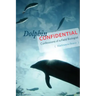 Dolphin Confidential: Confessions of a Field Biologist