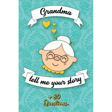 Grandma Tell Me Your Story: Book to be completed by your Grandmother - More than 80 questions to find out about her life - Space to write, paste p