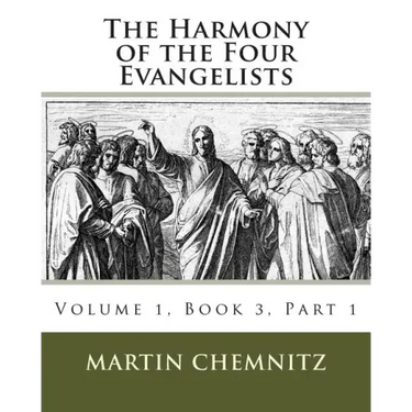 The Harmony of the Four Evangelists, Volume 3, Part 1