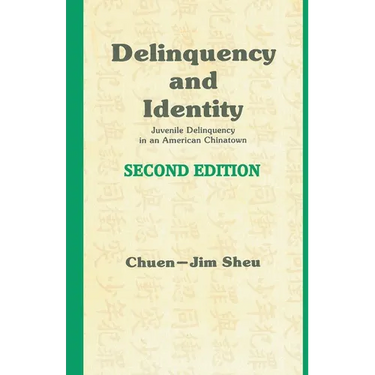 Delinquency and Identity: Delinquency in an American Chinatown