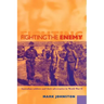 Fighting the Enemy: Australian Soldiers and Their Adversaries in World War II