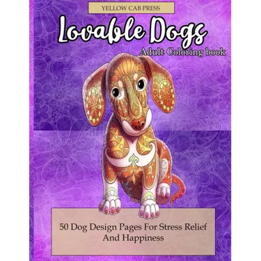 Lovable Dogs Adult Coloring Book: 50 Dog Designs Coloring Pages For Stress Relief And Happiness