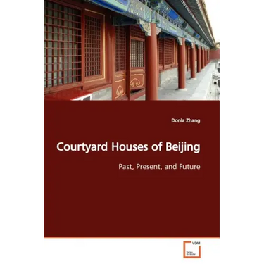 Courtyard Houses of Beijing