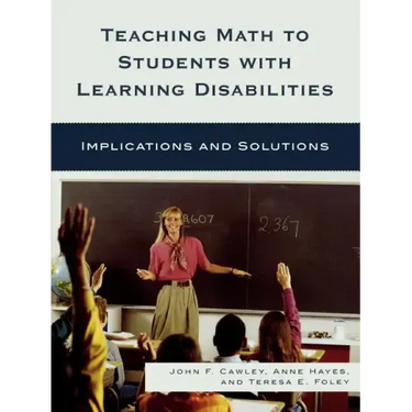 Teaching Math to Students with Learning Disabilities: Implications and Solutions