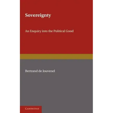 Sovereignty: An Inquiry Into the Political Good