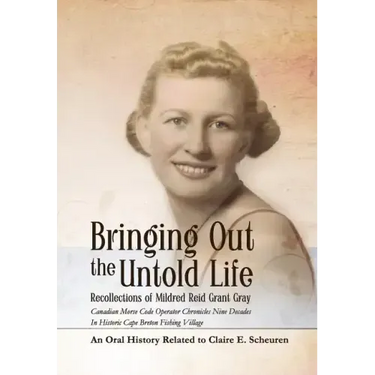 Bringing Out the Untold Life, Recollections of Mildred Reid Grant Gray