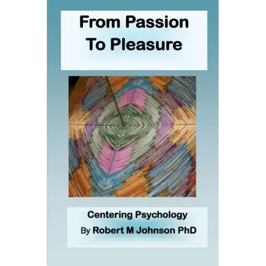 From Passion to Pleasure: Centering Psychology