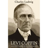 Levi Coffin and the Underground Railroad