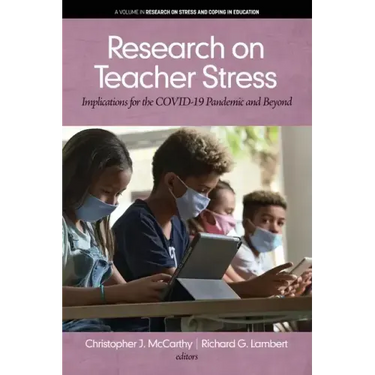Research on Teacher Stress: Implications for the COVID-19 Pandemic and Beyond