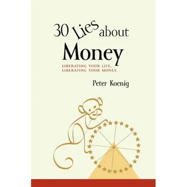 30 Lies About Money: liberating your life, liberating your money