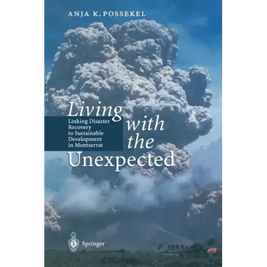 Living with the Unexpected: Linking Disaster Recovery to Sustainable Development in Montserrat