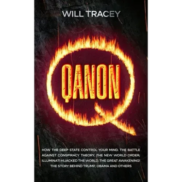 Qanon: How the Deep State Control Your Mind. The Battle Against Conspiracy Theory. The New World Order; Illuminati Hijacked The World. The Great Awake