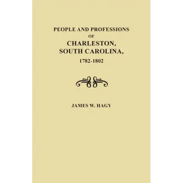 People and Professions of Charleston, South Carolina, 1782-1803