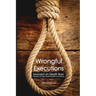 Wrongful Executions: Innocent on Death Row - A Review of False Death Penalty Convictions