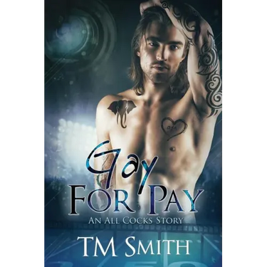 Gay for Pay: An All Cocks story