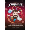 How to Survive: A Pandemic Guide For The Generations