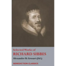 Selected Works of Richard Sibbes: Memoir of Richard Sibbes, Description of Christ, The Bruised Reed and Smoking Flax, The Sword of the Wicked, The Sou