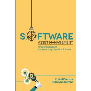 Software Asset Management: Understanding and Implementing an optimal solution