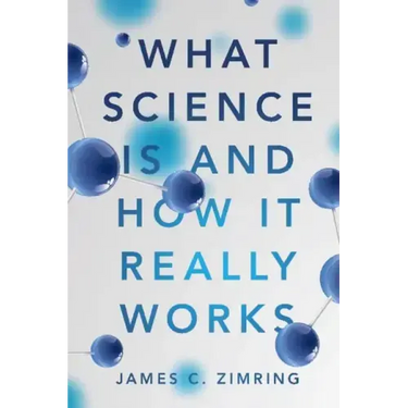 What Science Is and How It Really Works
