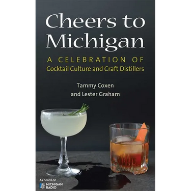 Cheers to Michigan: A Celebration of Cocktail Culture and Craft Distillers