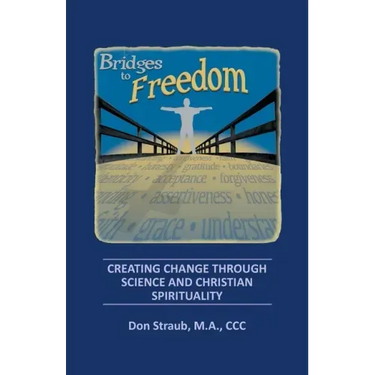 Bridges to Freedom: Creating Change Through Science and Christian Spirituality