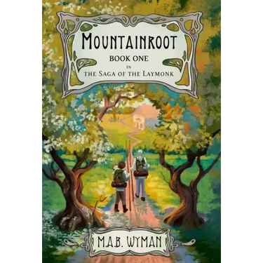 Mountainroot: Book One in the Saga of the Laymonk