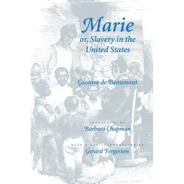 Marie Or, Slavery in the United States: A Novel of Jacksonian America