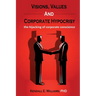 Visions, Values, and Corporate Hypocrisy: the hijacking of corporate conscience