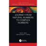Journey from Natural Numbers to Complex Numbers