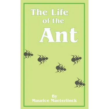 The Life of the Ant