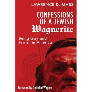 Confessions of a Jewish Wagnerite: Being Gay and Jewish in America