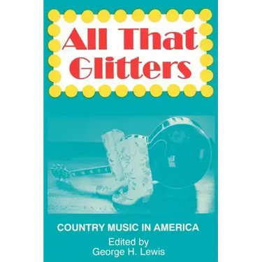 All That Glitters: Country Music in America
